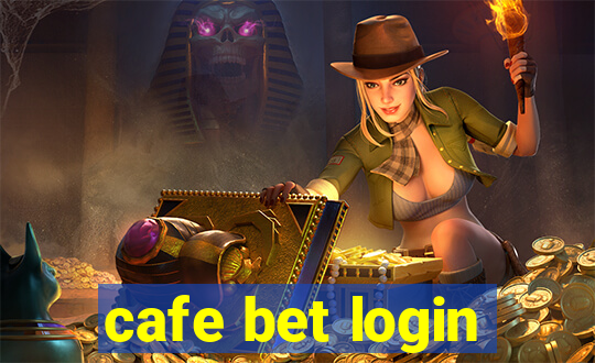 cafe bet login